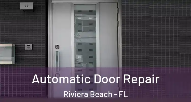  Automatic Door Repair Riviera Beach - FL