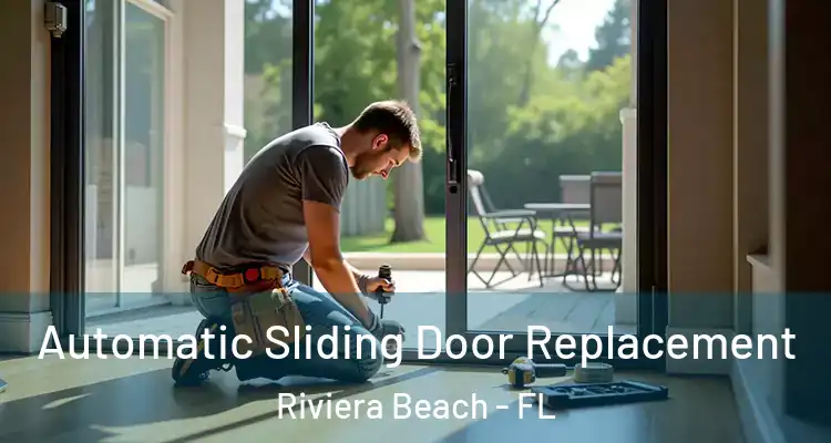  Automatic Sliding Door Replacement Riviera Beach - FL