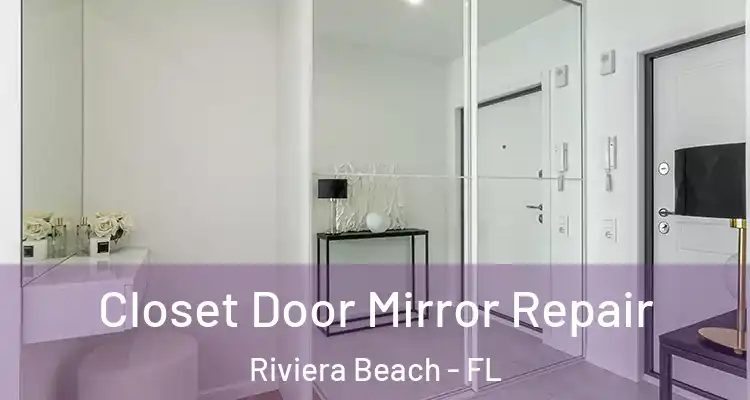  Closet Door Mirror Repair Riviera Beach - FL