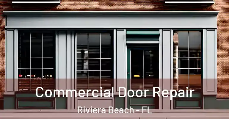  Commercial Door Repair Riviera Beach - FL