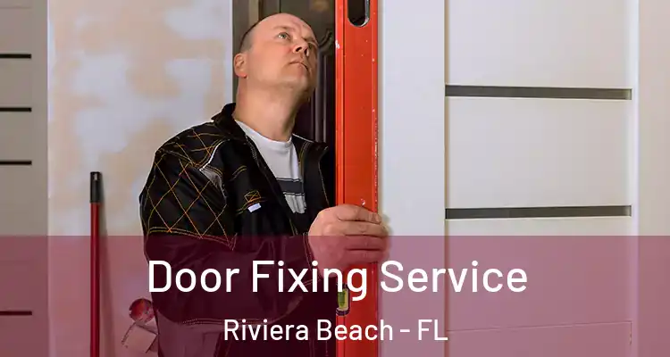  Door Fixing Service Riviera Beach - FL