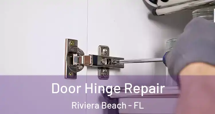  Door Hinge Repair Riviera Beach - FL