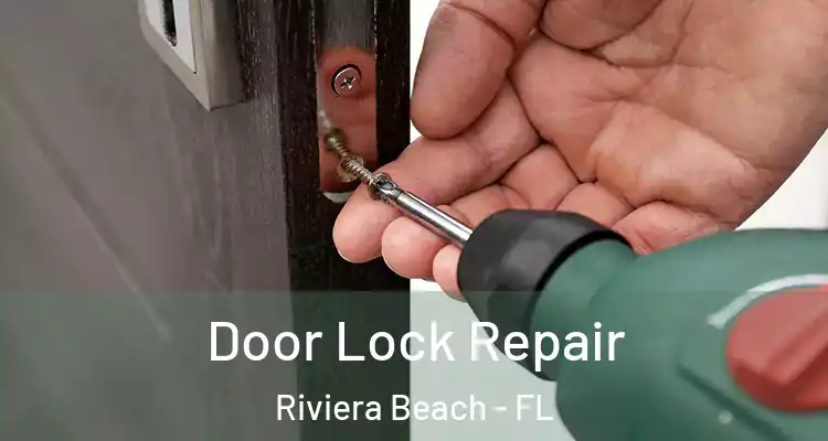  Door Lock Repair Riviera Beach - FL