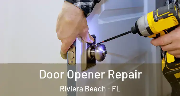  Door Opener Repair Riviera Beach - FL