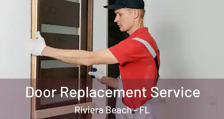  Door Replacement Service Riviera Beach - FL