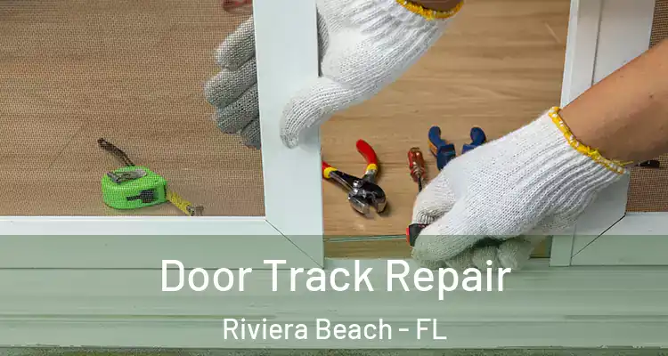  Door Track Repair Riviera Beach - FL