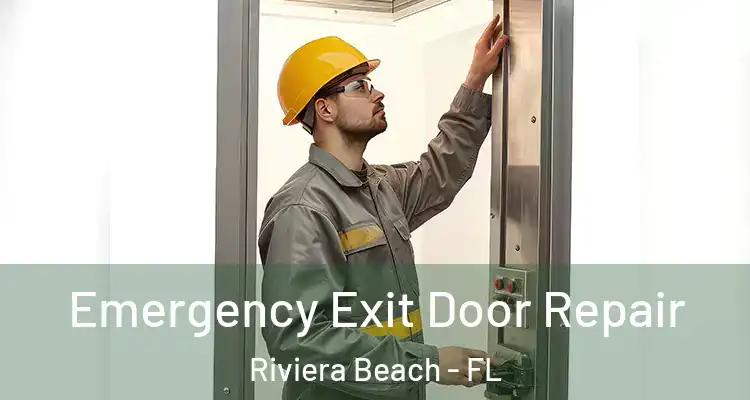  Emergency Exit Door Repair Riviera Beach - FL