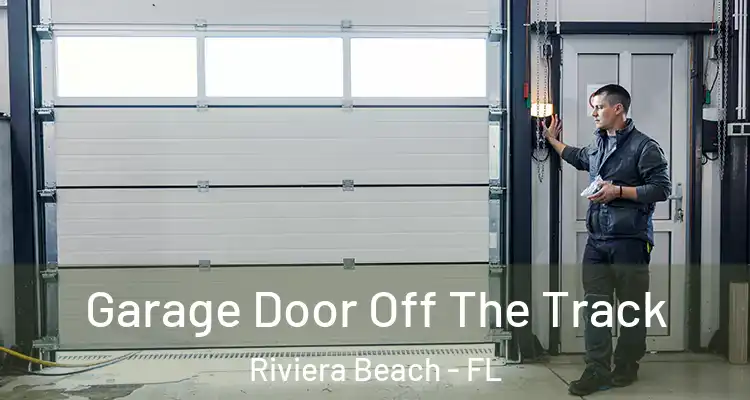  Garage Door Off The Track Riviera Beach - FL