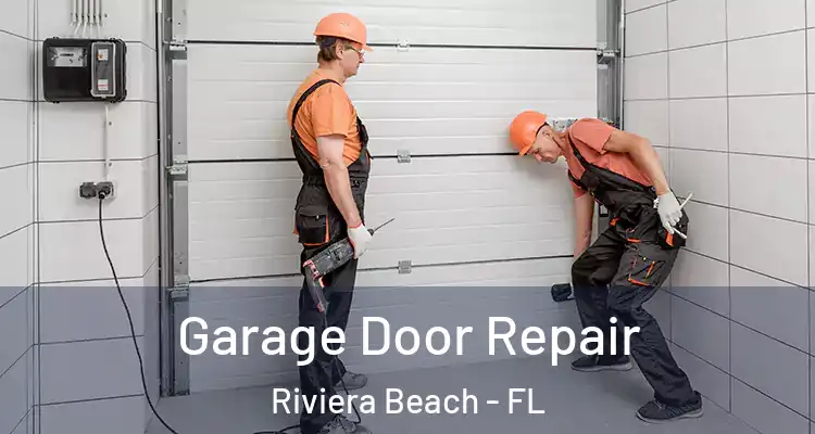  Garage Door Repair Riviera Beach - FL