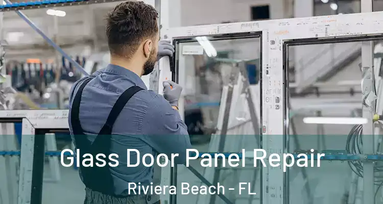  Glass Door Panel Repair Riviera Beach - FL