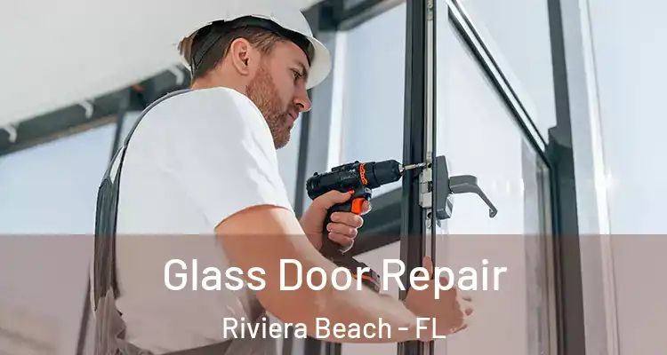  Glass Door Repair Riviera Beach - FL