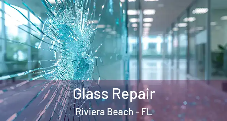  Glass Repair Riviera Beach - FL