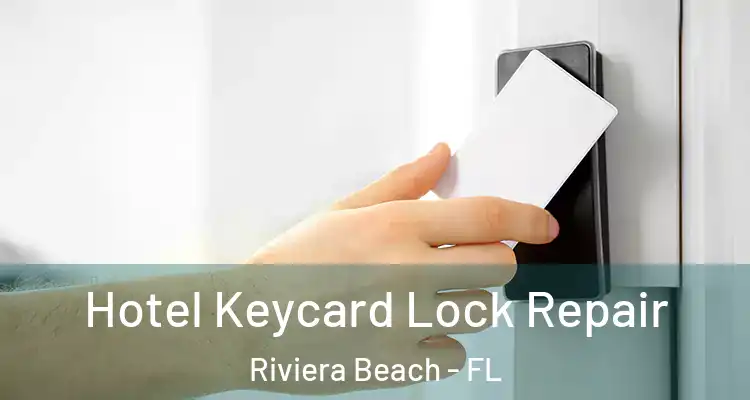  Hotel Keycard Lock Repair Riviera Beach - FL