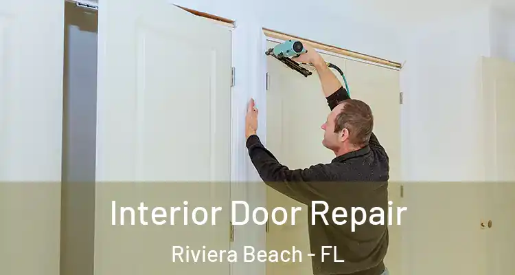  Interior Door Repair Riviera Beach - FL