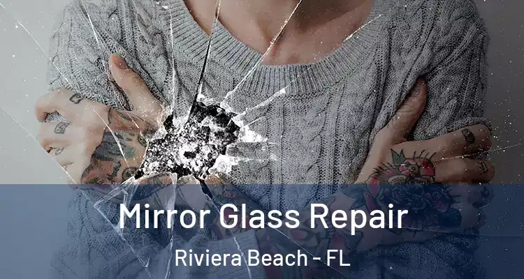  Mirror Glass Repair Riviera Beach - FL