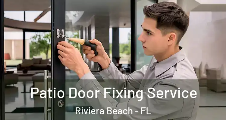  Patio Door Fixing Service Riviera Beach - FL