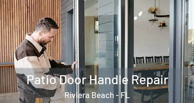  Patio Door Handle Repair Riviera Beach - FL