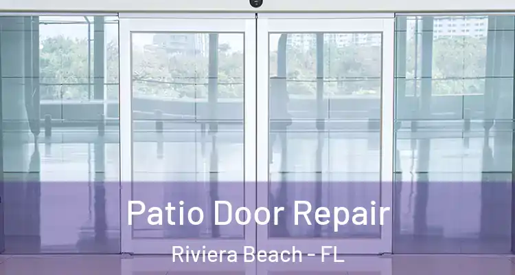  Patio Door Repair Riviera Beach - FL