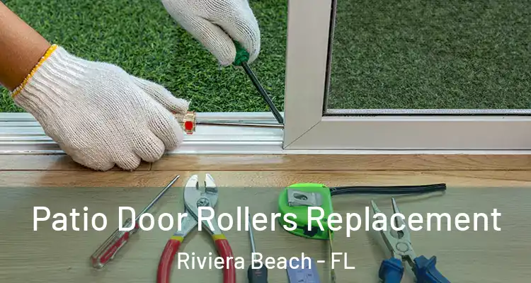  Patio Door Rollers Replacement Riviera Beach - FL