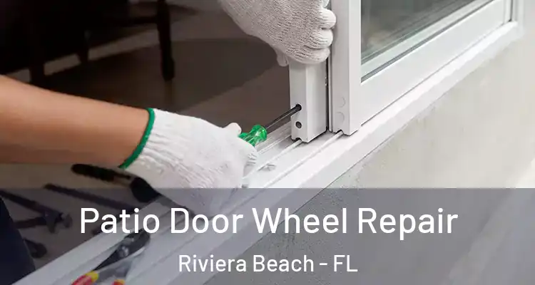  Patio Door Wheel Repair Riviera Beach - FL