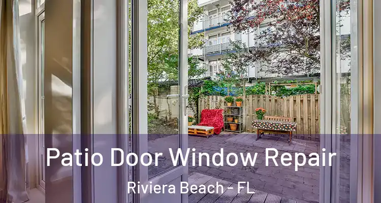  Patio Door Window Repair Riviera Beach - FL