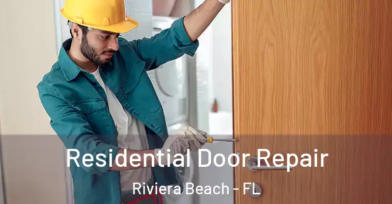  Residential Door Repair Riviera Beach - FL