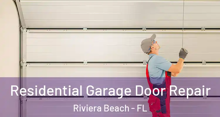  Residential Garage Door Repair Riviera Beach - FL