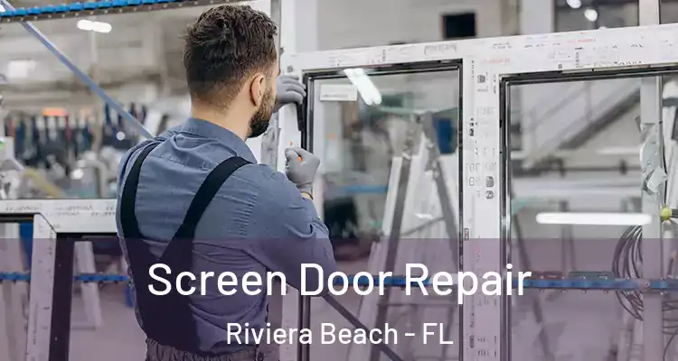 Screen Door Repair Riviera Beach - FL