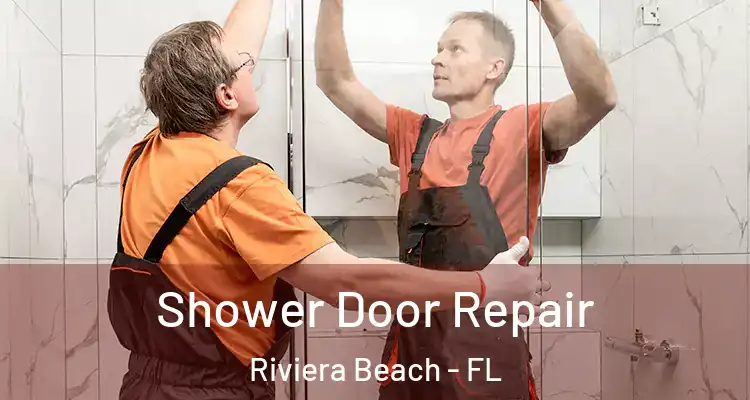  Shower Door Repair Riviera Beach - FL