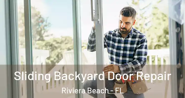  Sliding Backyard Door Repair Riviera Beach - FL