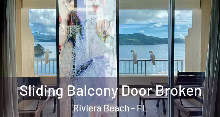  Sliding Balcony Door Broken Riviera Beach - FL