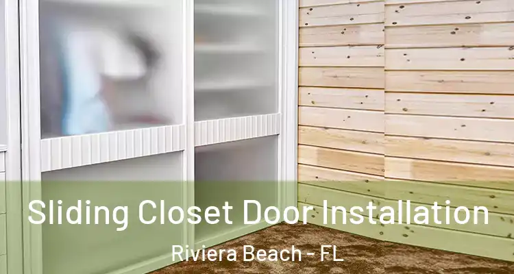  Sliding Closet Door Installation Riviera Beach - FL