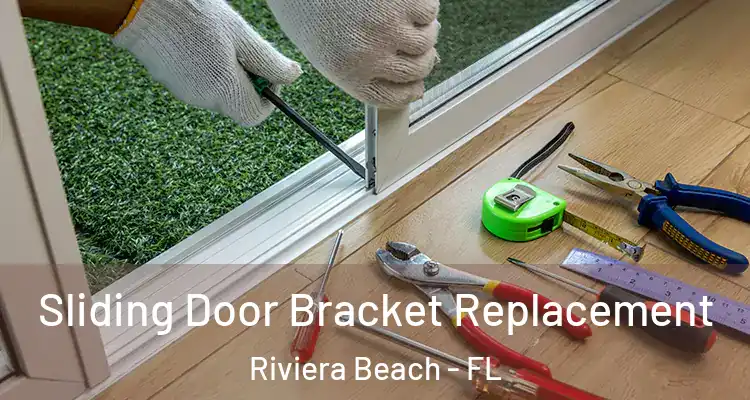  Sliding Door Bracket Replacement Riviera Beach - FL