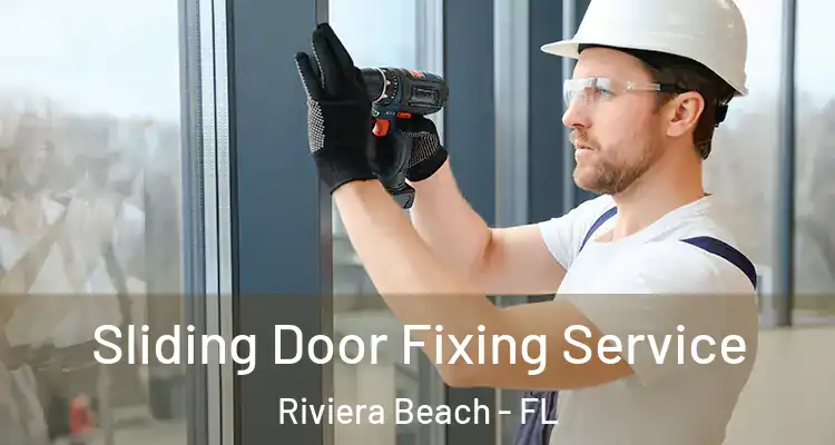  Sliding Door Fixing Service Riviera Beach - FL