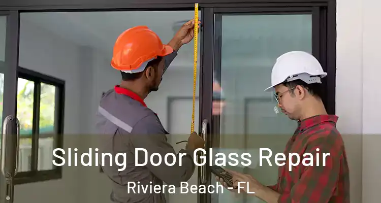  Sliding Door Glass Repair Riviera Beach - FL