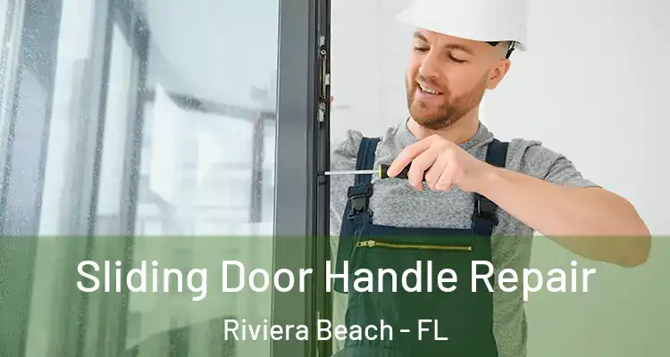  Sliding Door Handle Repair Riviera Beach - FL