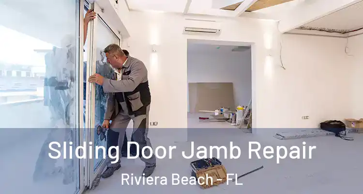  Sliding Door Jamb Repair Riviera Beach - FL