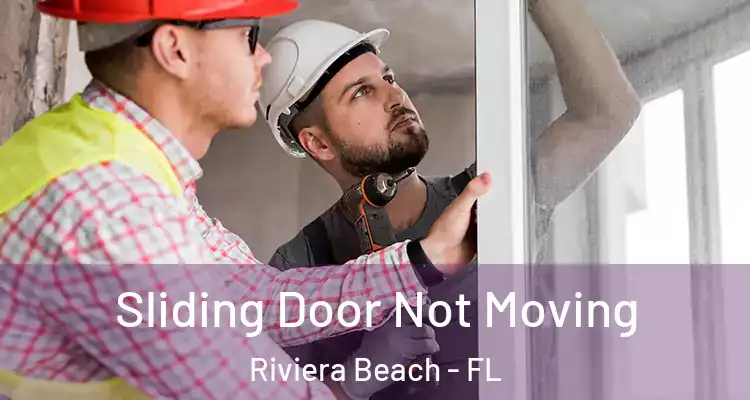  Sliding Door Not Moving Riviera Beach - FL