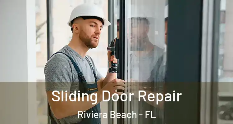  Sliding Door Repair Riviera Beach - FL