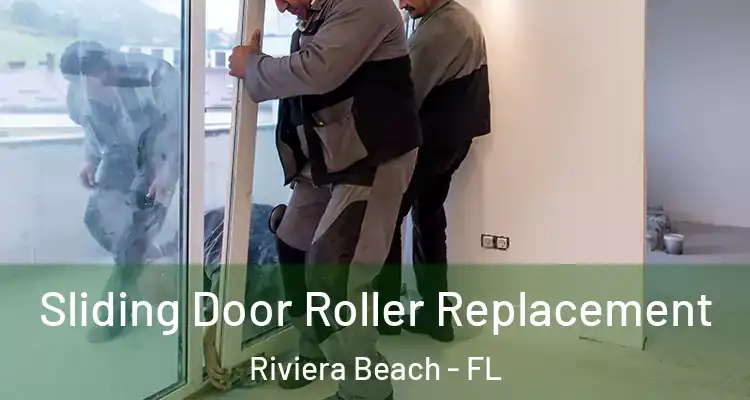  Sliding Door Roller Replacement Riviera Beach - FL