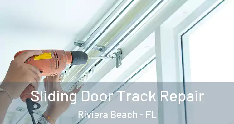  Sliding Door Track Repair Riviera Beach - FL