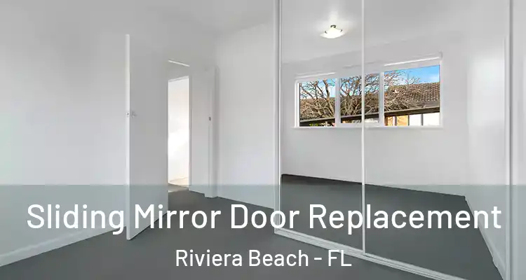  Sliding Mirror Door Replacement Riviera Beach - FL