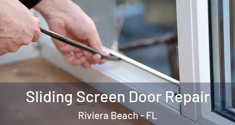  Sliding Screen Door Repair Riviera Beach - FL