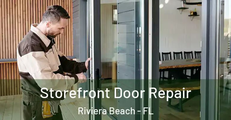 Storefront Door Repair Riviera Beach - FL