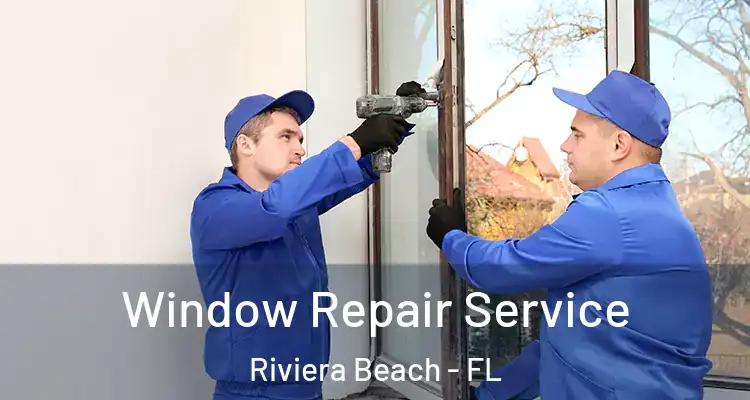  Window Repair Service Riviera Beach - FL